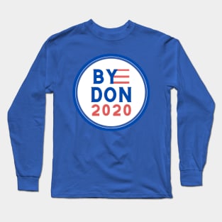 Bye Don 2020 - Election Gear Vote Blue Long Sleeve T-Shirt